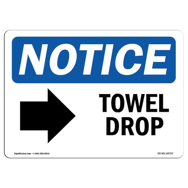 Safety Sign, OSHA Notice, 7" Height, Aluminum, Towel Drop (Right Arrow) Sign With Symbol, Landscape
